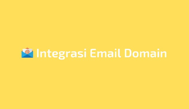 Integrasi email domain ke Gmail pribadi