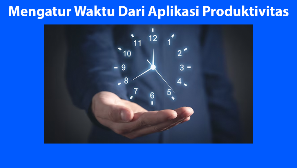 Cara Mengatur Waktu Bagi Solo Preneur Kunci Produktivitas Dan Pertumbuhan Bisnis