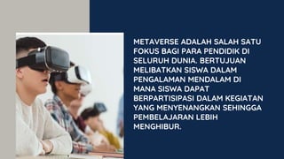 Menjelajahi Dimensi Baru Pembelajaran Potensi Dan Hambatan Menerapkan Kelas Berbasis Metaverse Di Institusi Pendidikan Formal