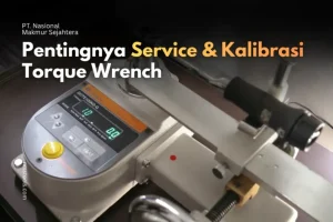 Panduan Lengkap Cara Kalibrasi Kunci Pas Torsi Torque Wrench Agar Akurat
