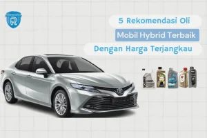 Panduan Lengkap Rekomendasi Oli Mesin Untuk Hybrid Car Yang Bergeser Sering